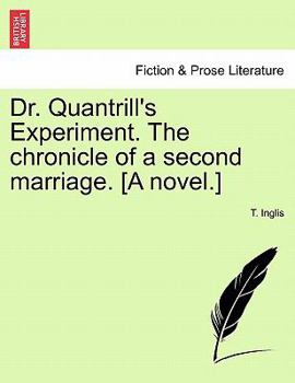 Paperback Dr. Quantrill's Experiment. the Chronicle of a Second Marriage. [A Novel.] Book