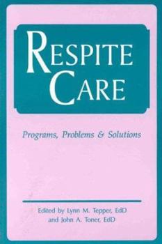 Paperback Respite Care: Programs, Problems and Solutions Book