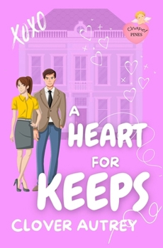 A Heart for Keeps: Shelf Trophy Edition (A Chapel Pines Sweet Romance)