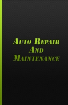 Paperback Auto Repair And Maintenance: Vehicle Maintenance Organizer Book