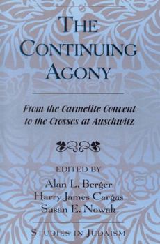 Paperback Continuing Agony: From the Carmelite Convent to the Crosses at Auschwitz Book