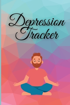 Paperback Depression Tracker: Anxiety and Depression Journal, Daily Mental Health, Mood Diary Tracker Book