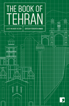 Paperback The Book of Tehran: A City in Short Fiction Book