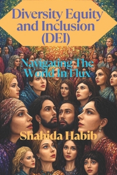 Paperback Diversity Equity and Inclusion (DEI): Navigating a World in Flux Book