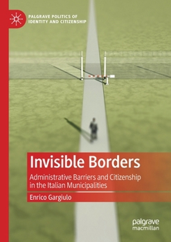 Paperback Invisible Borders: Administrative Barriers and Citizenship in the Italian Municipalities Book