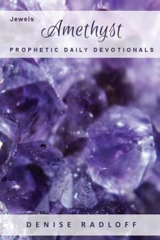 Paperback Amethyst: Prophetic Daily Devotionals Book
