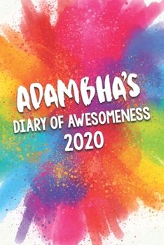 Paperback Adambha's Diary of Awesomeness 2020: Unique Personalised Full Year Dated Diary Gift For A Girl Called Adambha - 185 Pages - 2 Days Per Page - Perfect Book