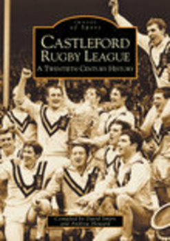 Paperback Castleford Rugby League - A Twentieth Century History: Images of Sport: A Twentieth Century History Book