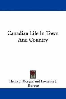 Paperback Canadian Life In Town And Country Book