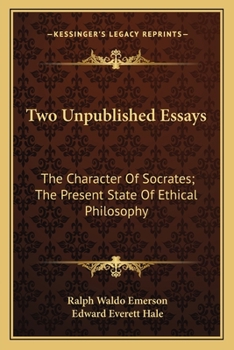 Paperback Two Unpublished Essays: The Character Of Socrates; The Present State Of Ethical Philosophy Book
