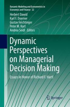 Paperback Dynamic Perspectives on Managerial Decision Making: Essays in Honor of Richard F. Hartl Book