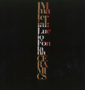 Immaterial: Lucio Fontana Ceramics