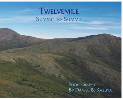 Hardcover Twelvemile: Summit to Summit Book