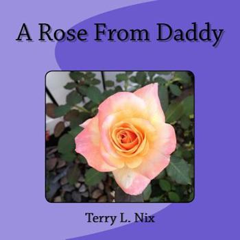 Paperback A Rose From Daddy Book