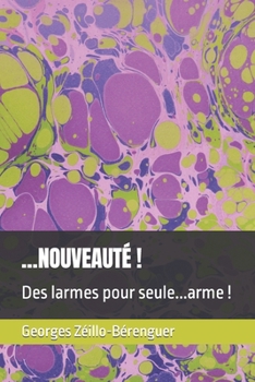 Paperback ...Nouveaut? !: Des larmes pour seule...arme ! [French] Book