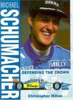 Paperback Michael Schumacher: Defending the Crown Book