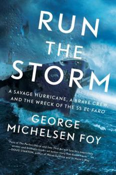 Hardcover Run the Storm: A Savage Hurricane, a Brave Crew, and the Wreck of the SS El Faro Book