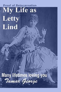 Paperback My Life as Letty Lind: Many lifetimes loving you Book