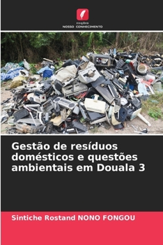 Gestão de resíduos domésticos e questões ambientais em Douala 3 (Portuguese Edition)