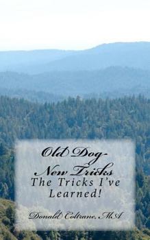 Paperback Old Dog--New Tricks: The Tricks I've Learned! Book