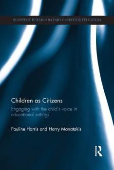 Paperback Children as Citizens: Engaging with the child's voice in educational settings Book