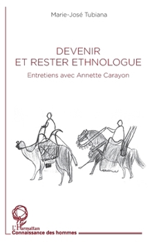 Paperback Devenir et rester ethnologue: Entretiens avec Anette Carayon [French] Book
