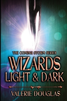 Wizards Light and Dark - Book #5 of the Coming Storm