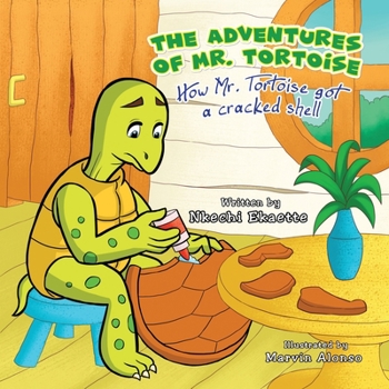 Paperback The Adventures of Mr. Tortoise: How Mr. Tortoise got a cracked shell Book
