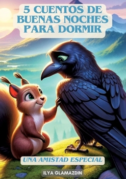 (Deutsch - Spanisch) 5 Cuentos de Buenas Noches para: Una amistad especial