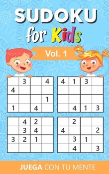 Paperback SUDOKU for Kids Vol. 1: Collection of 100 different SUDOKUS 4x4 for Kids who Want to Test their Mind and Increase Memory Having Fun Book