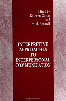 Paperback Interpretive Approaches to Interpersonal Communication Book