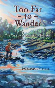 Paperback Too Far to Wander: The Tale of a Wayward Student Book