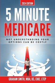 Paperback 5 Minute Medicare: Not Understanding Your Options Can Be Costly Book