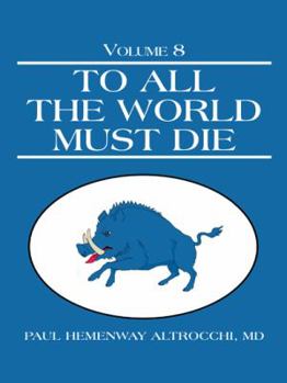 Hardcover To All the World Must Die: Volume 8 Book