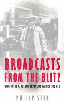 Paperback Broadcasts from the Blitz: How Edward R. Murrow Helped Lead America Into War Book