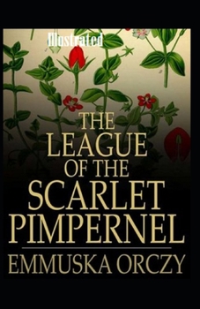 The League of the Scarlet Pimpernel Illustrated