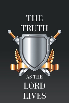 Paperback The Truth as the Lord Lives Book