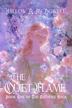 Paperback The Quiet Flame: Book One of The Oathfire Saga Book