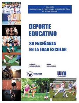 Paperback Deporte Educativo: Su enseñanza en la edad escolar [Spanish] Book