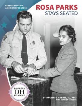 Rosa Parks Stays Seated - Book  of the Perspectives on American Progress