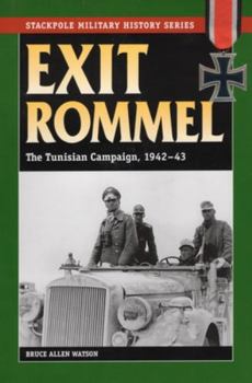 Paperback Exit Rommel: The Tunisian Campaign, 1942-43 Book