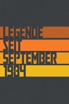 Legende seit September 1984: ein Geschenk für legendäre Menschen,120-zeiliges Notizbuchjournal (15x23cm), German Edition.