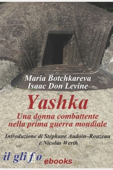 Paperback Yashka. Una donna combattente nella prima guerra mondiale [Italian] Book