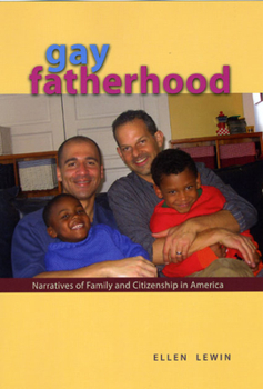 Paperback Gay Fatherhood: Narratives of Family and Citizenship in America Book