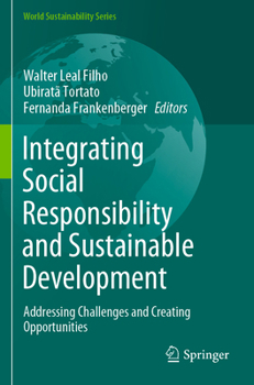 Integrating Social Responsibility and Sustainable Development: Addressing Challenges and Creating Opportunities
