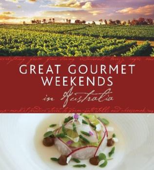 Paperback Great Gourmet Weekends in Australia Book