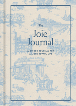 The Joie Journal: Finding Joy the French Way
