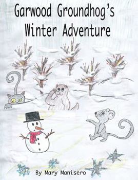 Paperback Garwood Groundhog's Winter Adventure Book