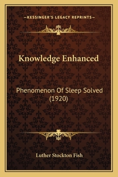 Paperback Knowledge Enhanced: Phenomenon Of Sleep Solved (1920) Book