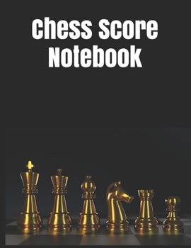 Paperback Chess Score Notebook: Chess Records Book - Chess Notation Book - Chess Games Scorebook - Chess Match Log Book - Chess Score Sheets - 110 Gam Book